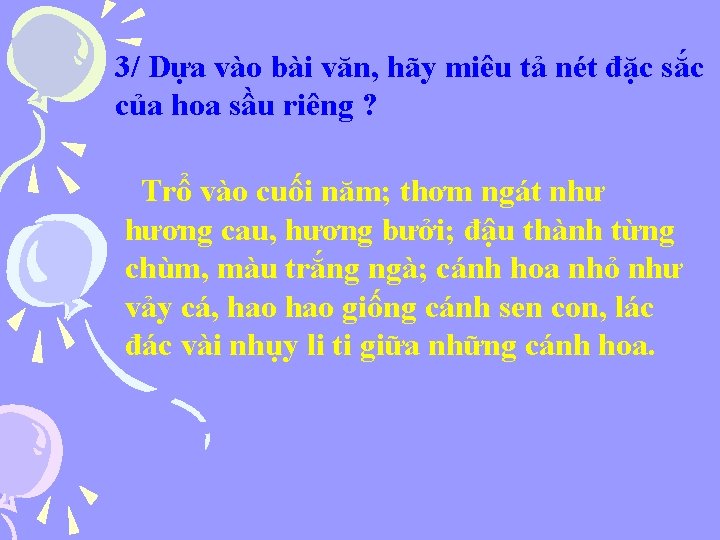 3/ Dựa vào bài văn, hãy miêu tả nét đặc sắc của hoa sầu