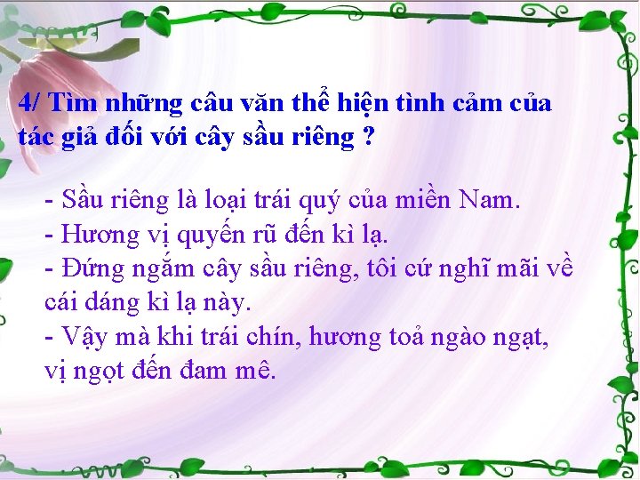 4/ Tìm những câu văn thể hiện tình cảm của tác giả đối với