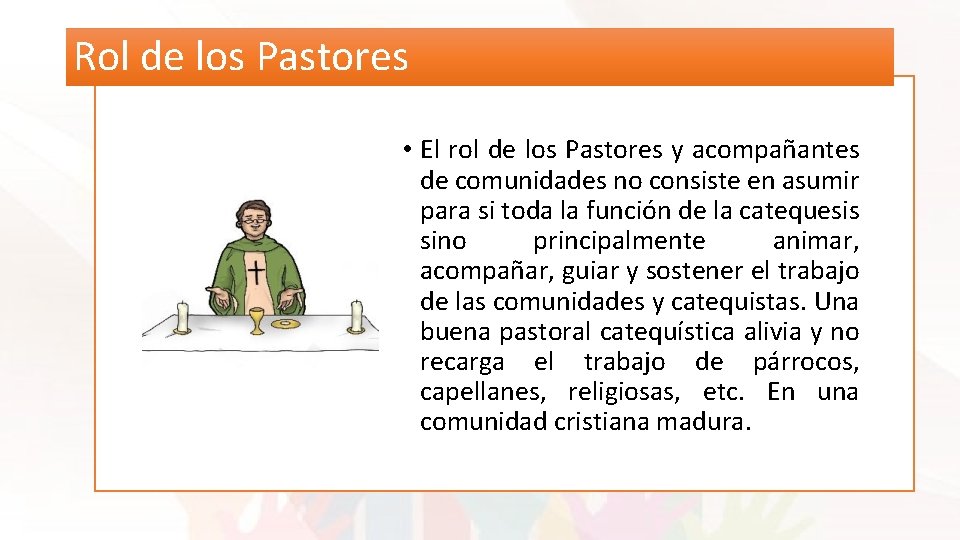 Rol de los Pastores • El rol de los Pastores y acompañantes de comunidades