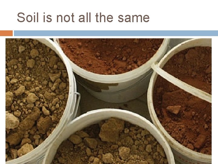 Soil is not all the same 