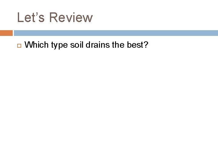 Let’s Review Which type soil drains the best? 