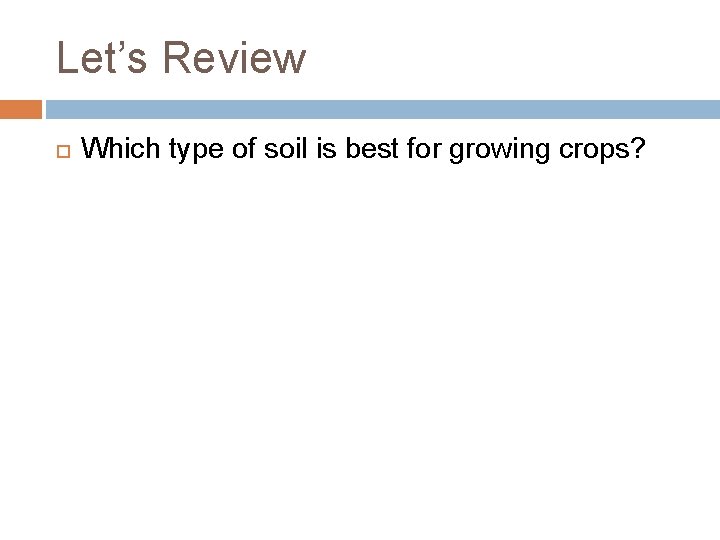 Let’s Review Which type of soil is best for growing crops? 