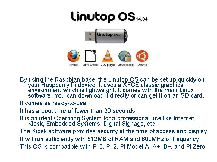 By using the Raspbian base, the Linutop OS can be set up quickly on