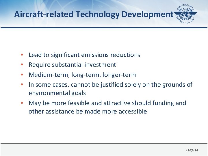 Aircraft-related Technology Development Lead to significant emissions reductions Require substantial investment Medium-term, longer-term In