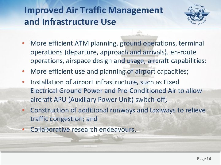 Improved Air Traffic Management and Infrastructure Use • More efficient ATM planning, ground operations,