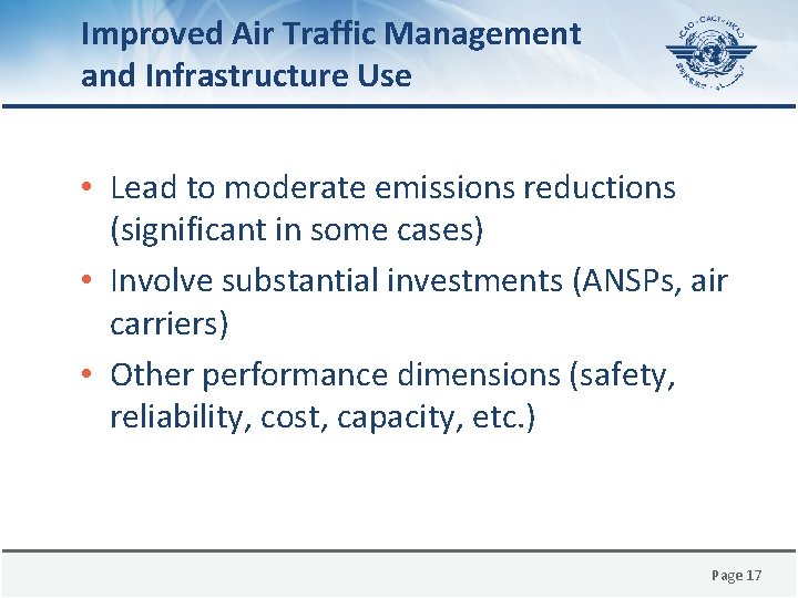 Improved Air Traffic Management and Infrastructure Use • Lead to moderate emissions reductions (significant