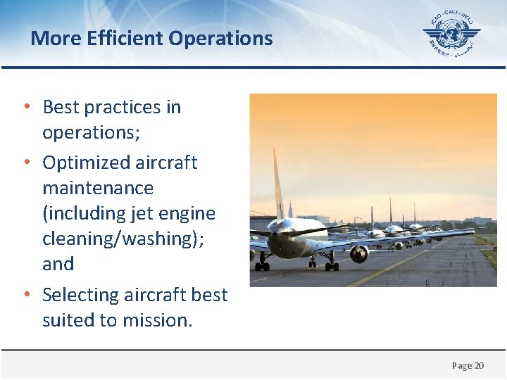 More Efficient Operations • Best practices in operations; • Optimized aircraft maintenance (including jet