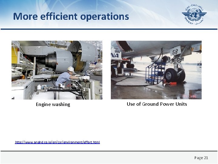 More efficient operations Engine washing Use of Ground Power Units http: //www. anahd. co.