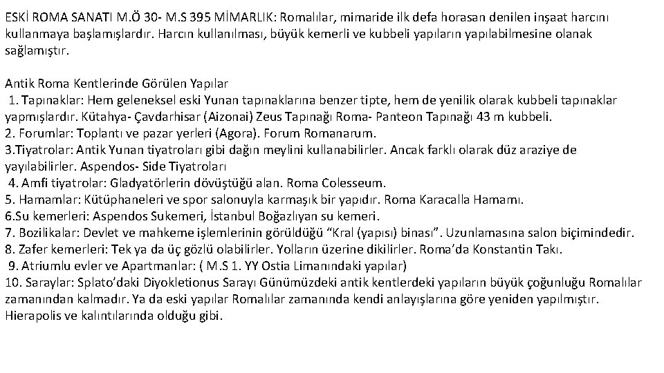 ESKİ ROMA SANATI M. Ö 30 - M. S 395 MİMARLIK: Romalılar, mimaride ilk