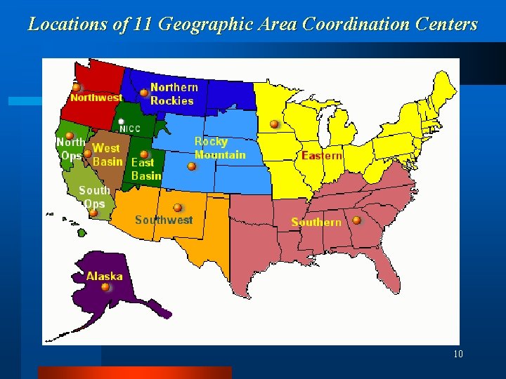 Locations of 11 Geographic Area Coordination Centers 10 