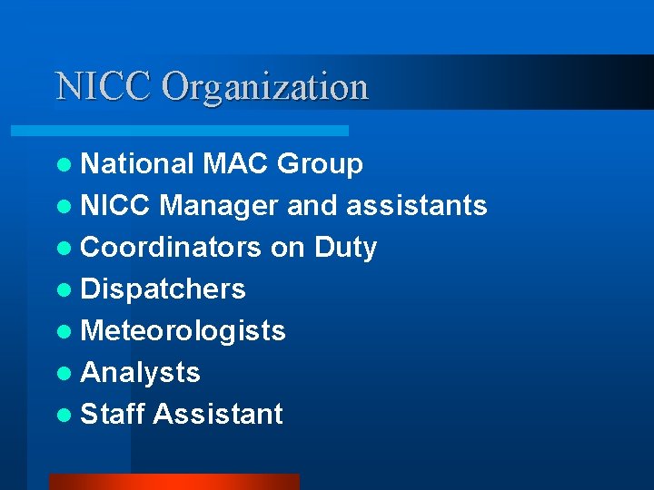 NICC Organization l National MAC Group l NICC Manager and assistants l Coordinators on