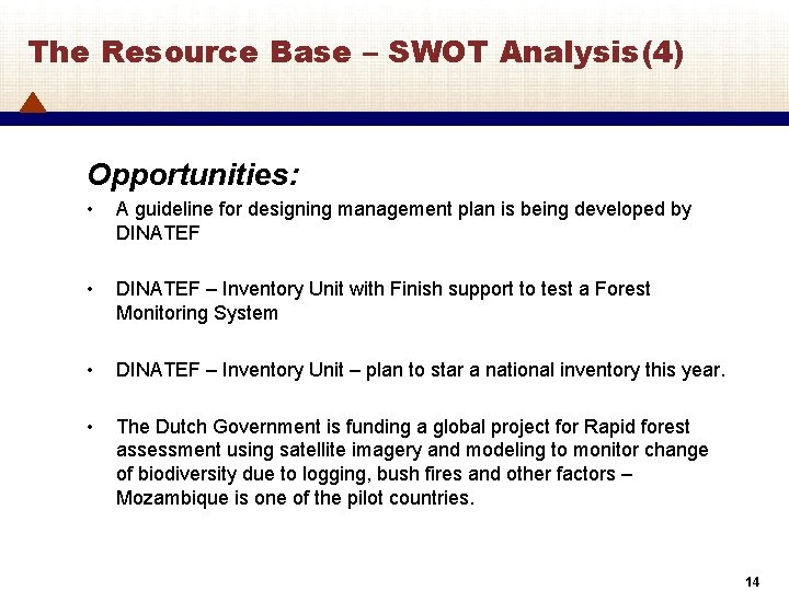 The Resource Base – SWOT Analysis(4) Opportunities: • A guideline for designing management plan