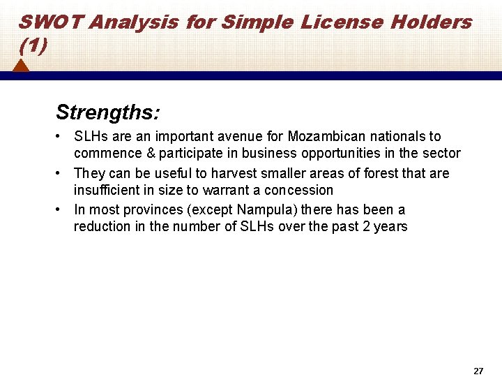 SWOT Analysis for Simple License Holders (1) Strengths: • SLHs are an important avenue