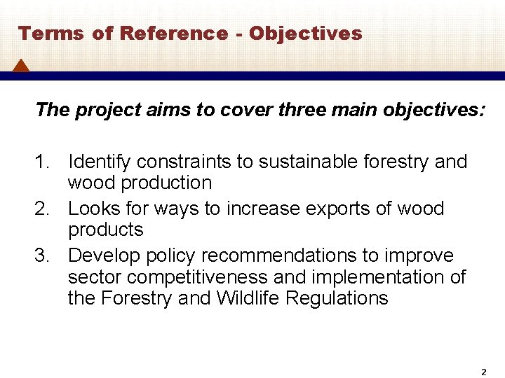 Terms of Reference - Objectives The project aims to cover three main objectives: 1.