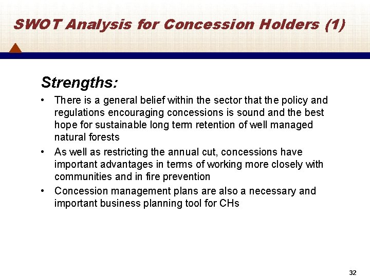 SWOT Analysis for Concession Holders (1) Strengths: • There is a general belief within