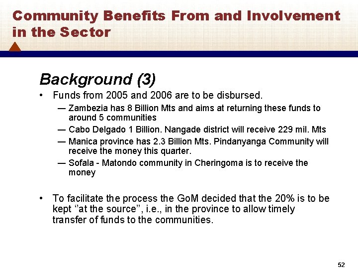 Community Benefits From and Involvement in the Sector Background (3) • Funds from 2005