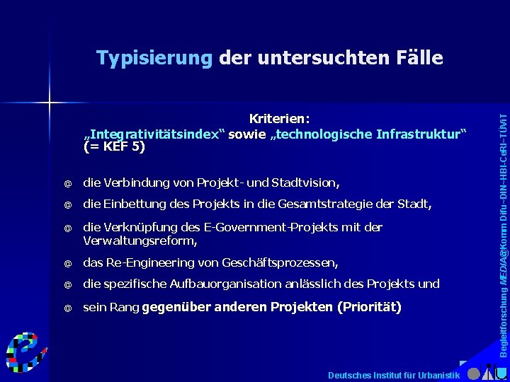 Kriterien: „Integrativitätsindex“ sowie „technologische Infrastruktur“ (= KEF 5) @ die Verbindung von Projekt- und