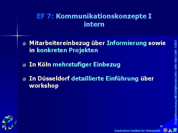@ Mitarbeitereinbezug über Informierung sowie in konkreten Projekten @ In Köln mehrstufiger Einbezug @