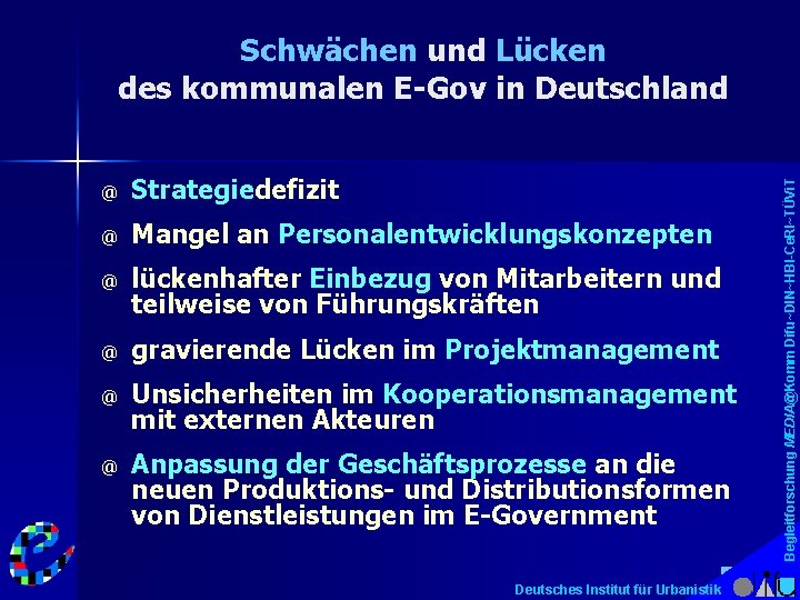 @ Strategiedefizit @ Mangel an Personalentwicklungskonzepten @ lückenhafter Einbezug von Mitarbeitern und teilweise von