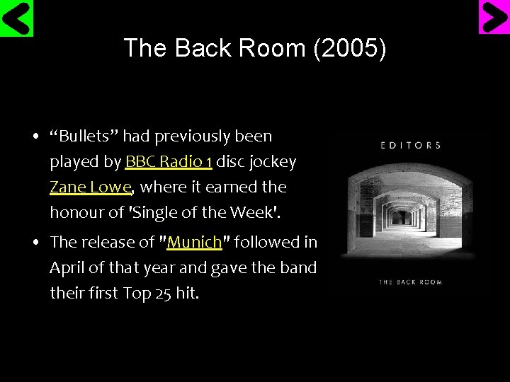 The Back Room (2005) • “Bullets” had previously been played by BBC Radio 1