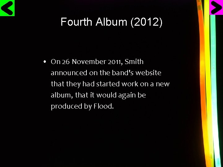 Fourth Album (2012) • On 26 November 2011, Smith announced on the band's website