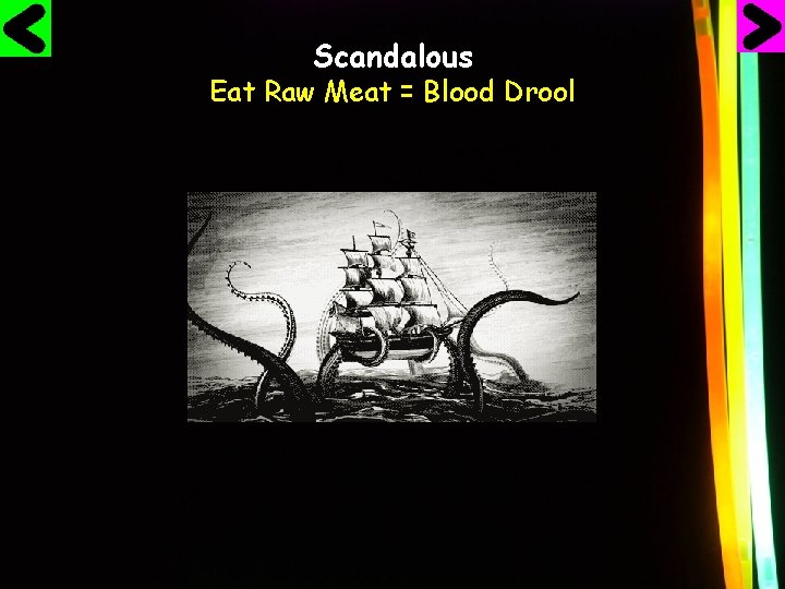 Scandalous Eat Raw Meat = Blood Drool 