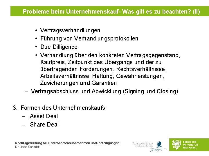 Probleme beim Unternehmenskauf- Was gilt es zu beachten? (II) • • Vertragsverhandlungen Führung von