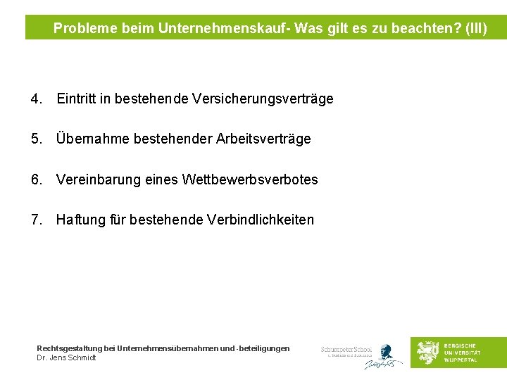 Probleme beim Unternehmenskauf- Was gilt es zu beachten? (III) 4. Eintritt in bestehende Versicherungsverträge