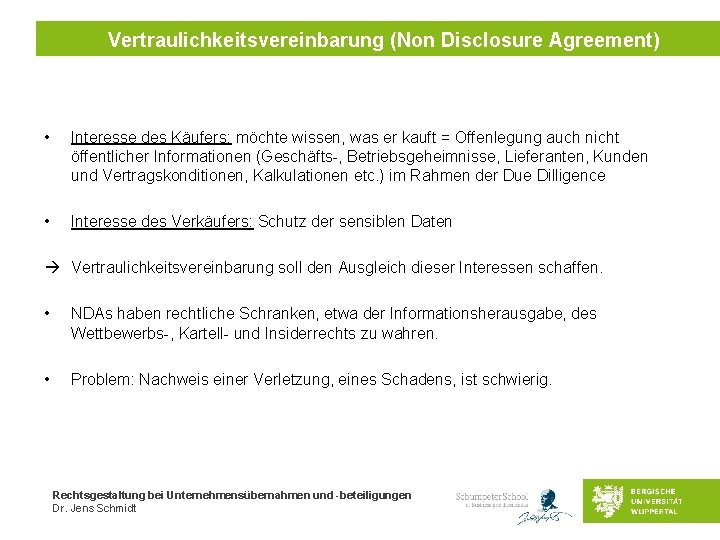 Vertraulichkeitsvereinbarung (Non Disclosure Agreement) • Interesse des Käufers: möchte wissen, was er kauft =