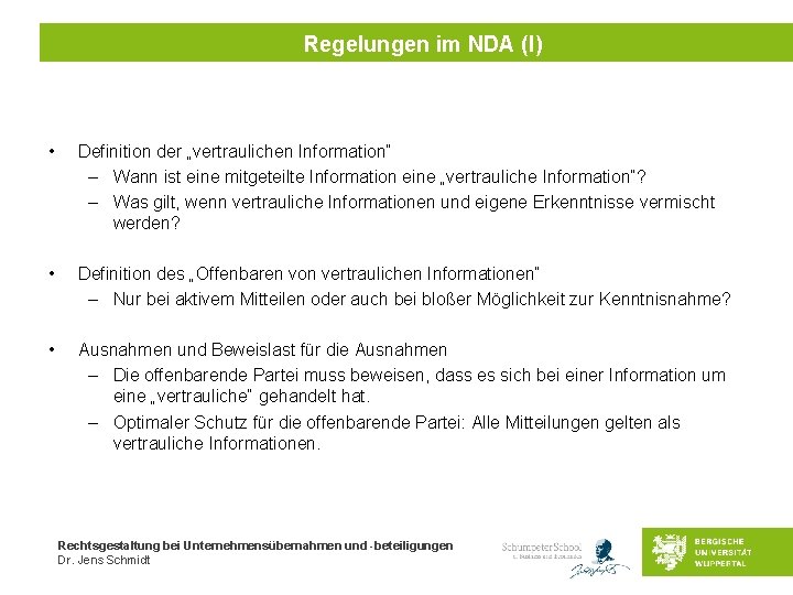 Regelungen im NDA (I) • Definition der „vertraulichen Information“ – Wann ist eine mitgeteilte