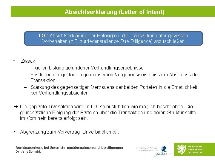 Absichtserklärung (Letter of Intent) LOI: Absichtserklärung der Beteiligten, die Transaktion unter gewissen Vorbehalten (z.