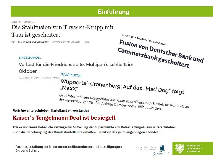 Einführung Rechtsgestaltung bei Unternehmensübernahmen und -beteiligungen Dr. Jens Schmidt 