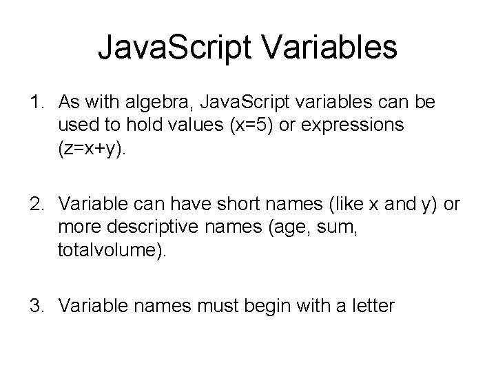 Java. Script Variables 1. As with algebra, Java. Script variables can be used to