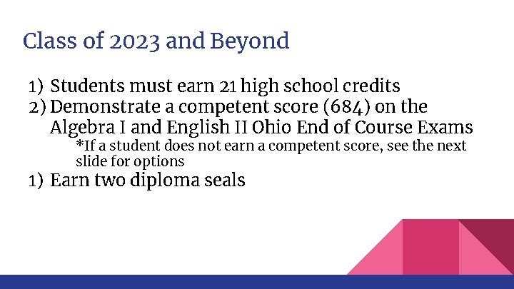 Class of 2023 and Beyond 1) Students must earn 21 high school credits 2)