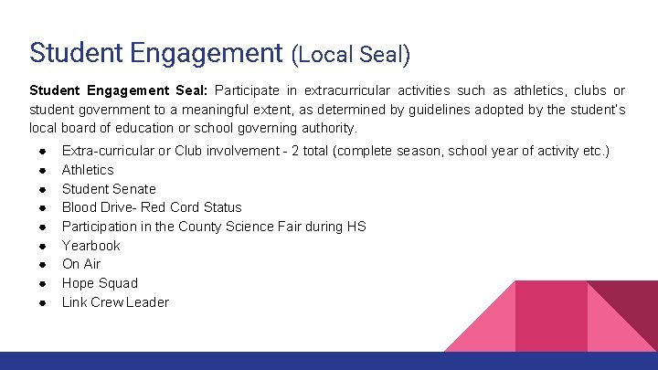 Student Engagement (Local Seal) Student Engagement Seal: Participate in extracurricular activities such as athletics,