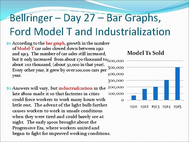 Bellringer – Day 27 – Bar Graphs, Ford Model T and Industrialization According to Bellringer – Day 27 – Bar Graphs, Ford Model T and Industrialization According to