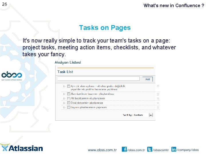 26 What's new in Confluence ? Tasks on Pages It's now really simple to