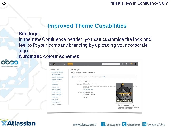 30 What's new in Confluence 5. 0 ? Improved Theme Capabilities Site logo In