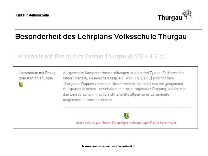 Amt für Volksschule Besonderheit des Lehrplans Volksschule Thurgau Lerninhalte mit Bezug zum Kanton Thurgau