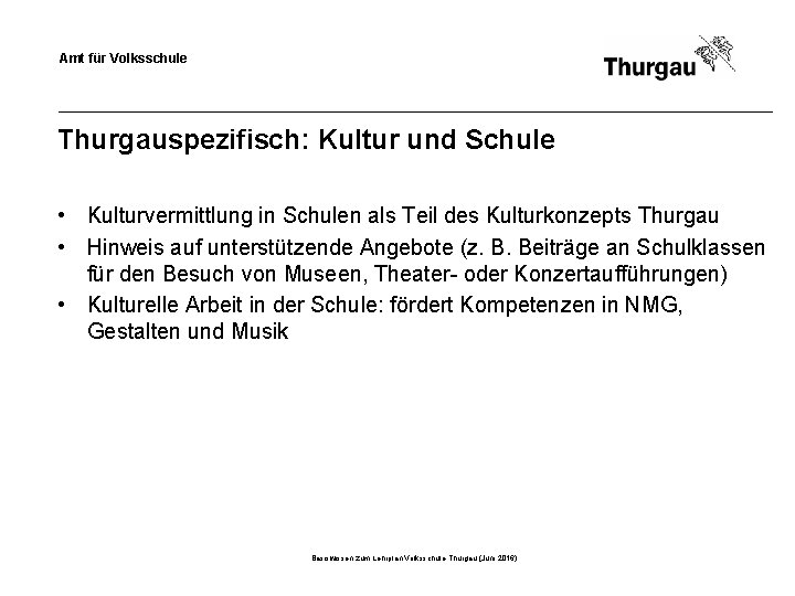 Amt für Volksschule Thurgauspezifisch: Kultur und Schule • Kulturvermittlung in Schulen als Teil des