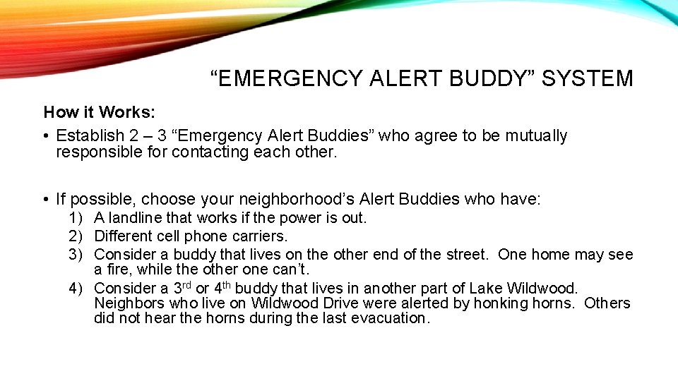 “EMERGENCY ALERT BUDDY” SYSTEM How it Works: • Establish 2 – 3 “Emergency Alert