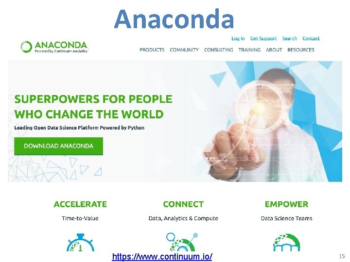 Anaconda https: //www. continuum. io/ 15 