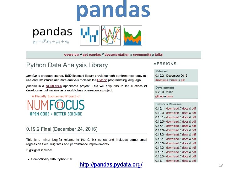 pandas http: //pandas. pydata. org/ 18 