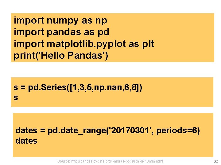 import numpy as np import pandas as pd import matplotlib. pyplot as plt print('Hello