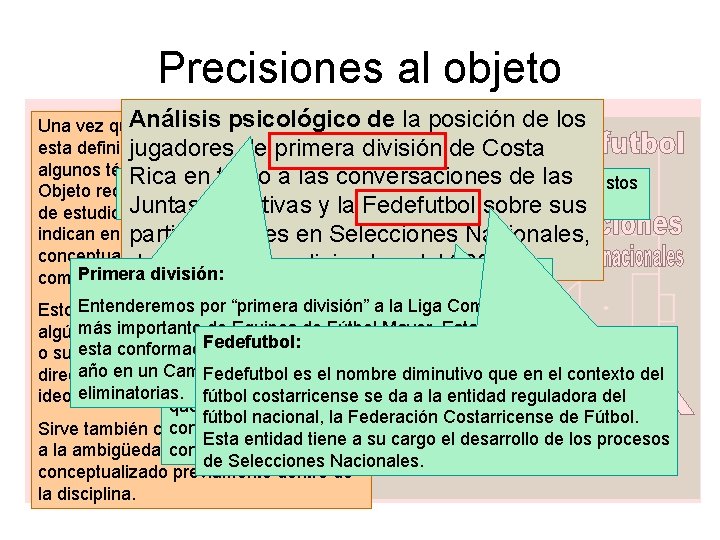 Precisiones al objeto Análisis psicológico Una vez que nuestro objeto de Estudio de la