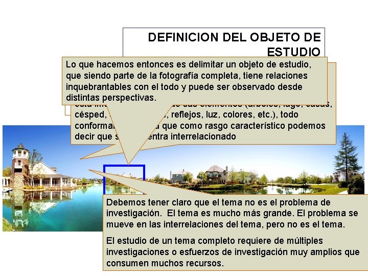 DEFINICION DEL OBJETO DE ESTUDIO Lo que hacemos entonces es delimitar un objeto de