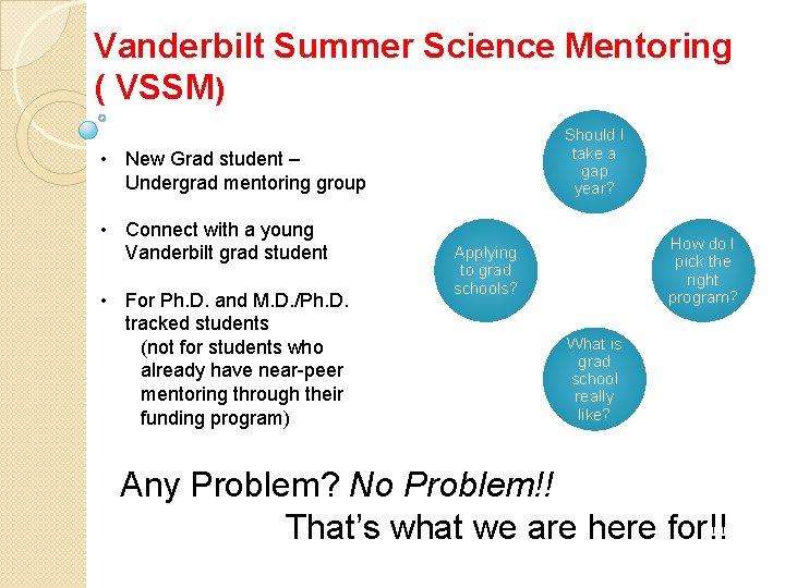 Vanderbilt Summer Science Mentoring ( VSSM) Should I take a gap year? • New