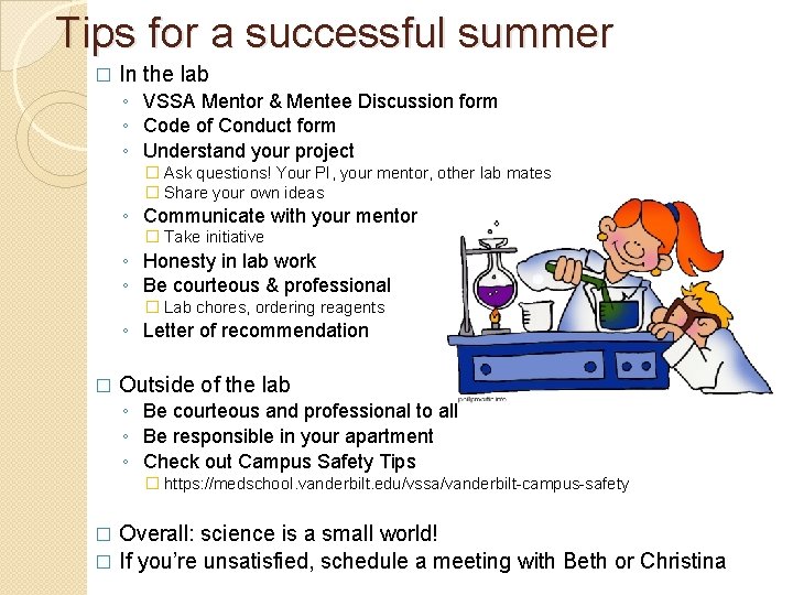 Tips for a successful summer � In the lab ◦ VSSA Mentor & Mentee