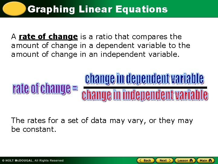 Graphing Linear Equations A rate of change is a ratio that compares the amount