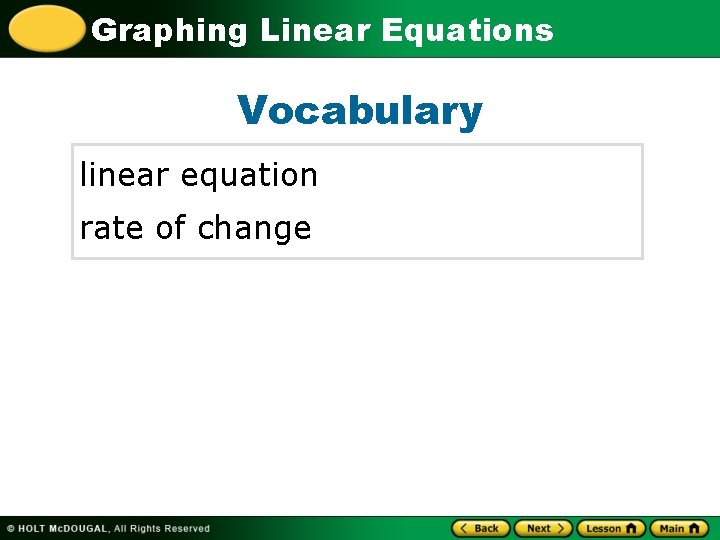 Graphing Linear Equations Vocabulary linear equation rate of change 